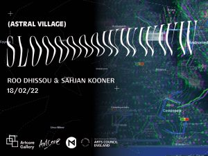 Roo Dhissou & Sahjan Kooner (ASTRAL VILLAGE) sloooooowwwww